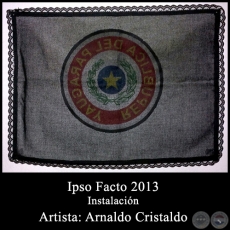 Ipso Facto - Instalación de Arnaldo Cristaldo - Año 2013